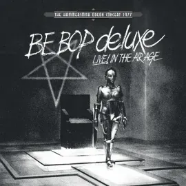 Виниловая пластинка Be Bop Deluxe - Live! In The Air Age: Hammersmith Odeon Concert 1977 (White Viny