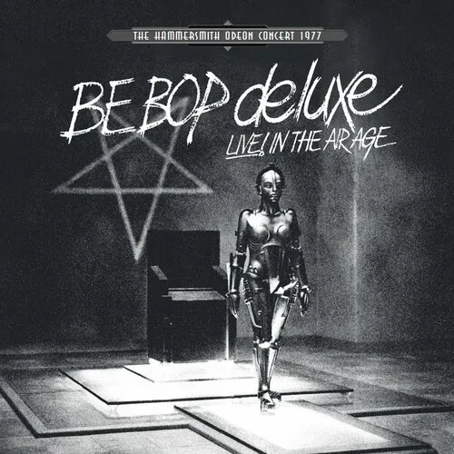 Виниловая пластинка Be Bop Deluxe - Live! In The Air Age: Hammersmith Odeon Concert 1977 (White Viny