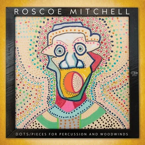 Виниловая пластинка Roscoe Mitchell - Dots / Pieces For Percussion And Woodwinds [New Vinyl LP]