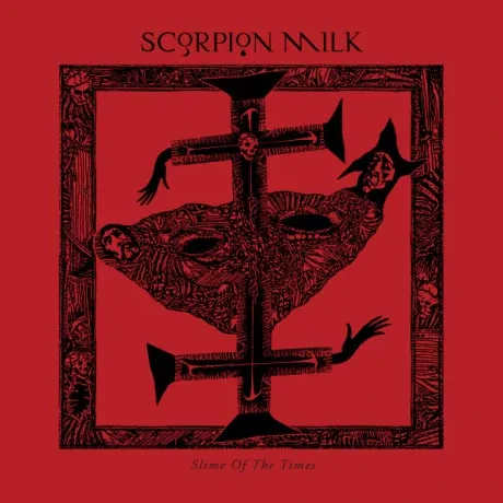 SCORPION MILK - Slime Of The Times (CD)