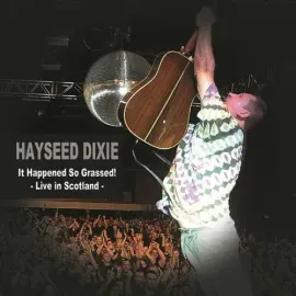 Виниловая пластинка Hayseed Dixie - It Happened So Grassed: Live In Scotland [New Vinyl LP]