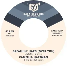 Виниловая пластинка Camellia Hartman & the Soulful Saints – Breathin' Hard (Over You) / Return the Favor (Релиз 2018)