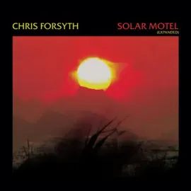 Виниловая пластинка Chris Forsyth – Solar Motel (Expanded Version) 2024