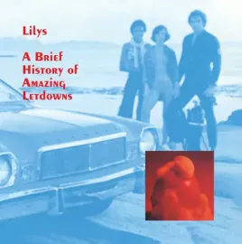 Виниловая пластинка Lilys – A Brief History Of Amazing Letdowns 2021
