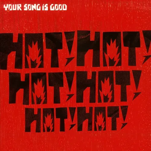 Виниловая пластинка Your Song Is Good - Hot! Hot! Hot! Hot! Hot! Hot! [New Vinyl LP]