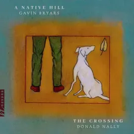 Виниловая пластинка The Crossing - Bryars: A Native Hill [New Vinyl LP]