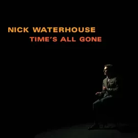 Виниловая пластинка Nick Waterhouse – Time's All Gone (Релиз 2024)