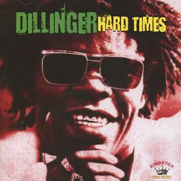 DILLINGER - Hard Times (CD)