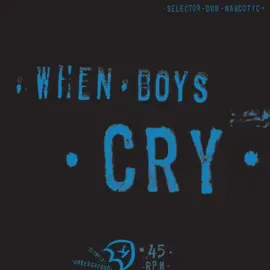 Виниловая пластинка Selector Dub Narcotic – When Boys Cry (Релиз 2025)