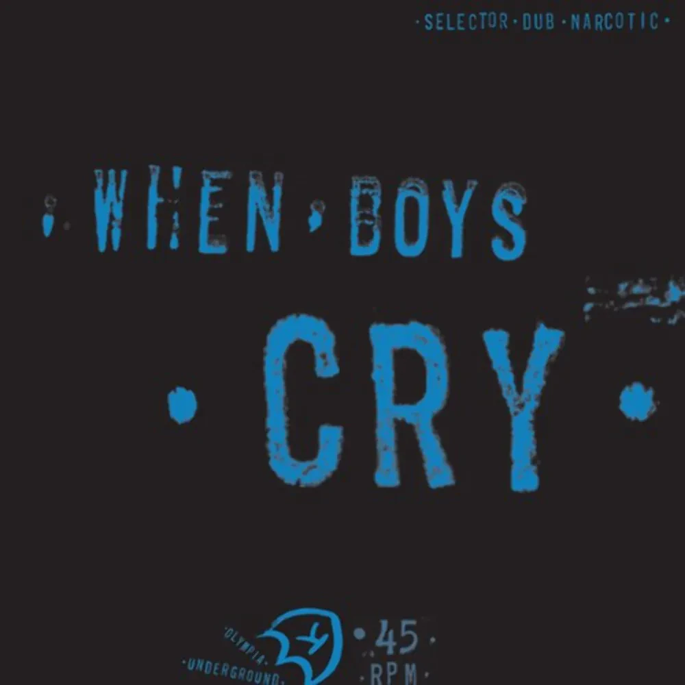 Виниловая пластинка Selector Dub Narcotic – When Boys Cry (Релиз 2025)