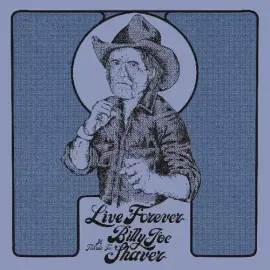 Виниловая пластинка Various Artists - Live Forever: A Tribute To Billy Joe Shaver (Various Artists)