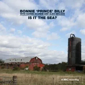 BONNIE "PRINCE" BILLY / HAREM SCAREM / ALEX NEILSON - Is It The Sea? (CD)