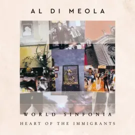 Виниловая пластинка Al di Meola - WORLD SINFONIA: HEART OF THE IMMIGRANTS [New Vinyl LP] Gatefold LP