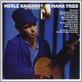 Виниловая пластинка Merle Haggard - Mama Tried [New Vinyl LP] Ltd Ed, 180 Gram