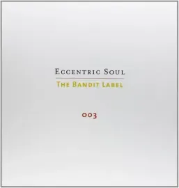 Виниловая пластинка Various Artists - Eccentric Soul, Vol. 3: The Bandit Label [New Vinyl LP]