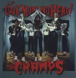 Виниловая пластинка The Cramps - Look Mom No Head [New Vinyl LP] UK - Import