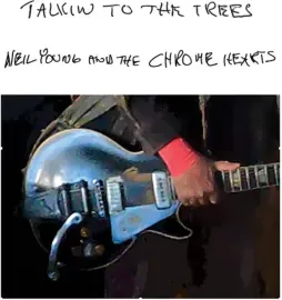 Neil Young & Chrome Hearts - Talkin To The Trees NEW Vinyl