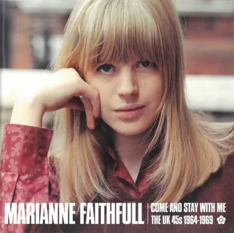 MARIANNE FAITHFULL - Come And Stay With Me: The UK 45's 1964-1969 (CD)