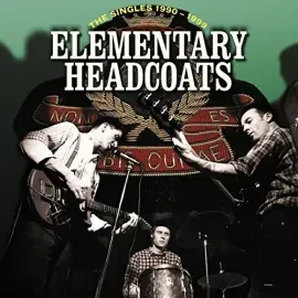 Виниловая пластинка Thee Headcoats - Elementary Headcoats (the Singles 1990 - 1999) [New Vinyl LP]