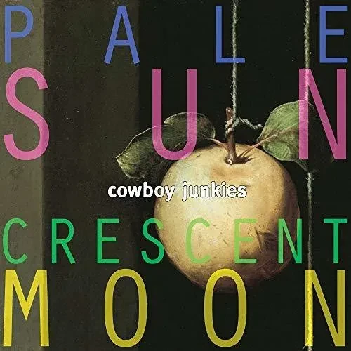 Виниловая пластинка Cowboy Junkies - Pale Sun Crescent Moon [New Vinyl LP] Canada - Import