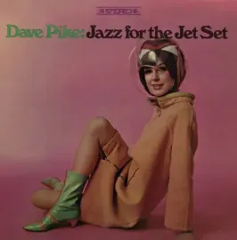 Виниловая пластинка Dave Pike - Jazz For The Jet Set [New Vinyl LP]