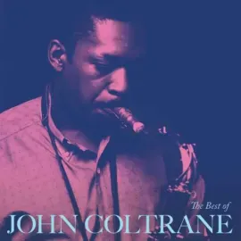 Виниловая пластинка John Coltrane - The Best Of John Coltrane NEW Vinyl LP