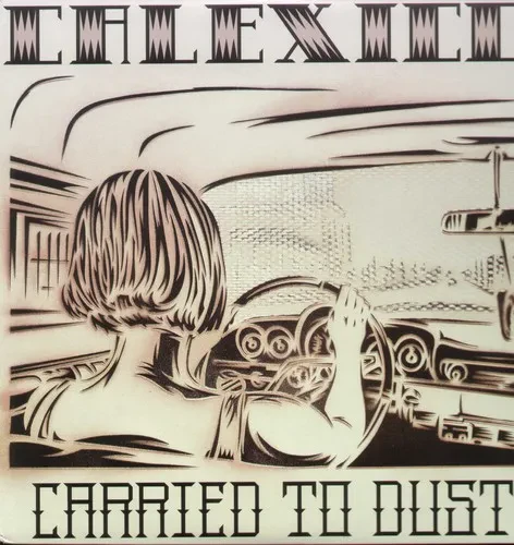 Виниловая пластинка Calexico - Carried to Dust [New Vinyl LP]