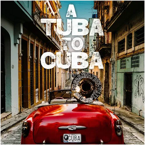 Виниловая пластинка Preservation Hall Jazz Band – A Tuba to Cuba (Original Soundtrack) (Релиз 2019)