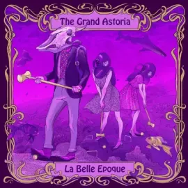 CD-диск THE GRAND ASTORIA – La Belle Epoque (Digipak)