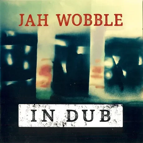 JAH WOBBLE - In Dub (2CD)