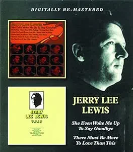 JERRY LEE LEWIS - She Even Woke Me Up To Say Goodbye / There Must Be More To Love Than This (CD)