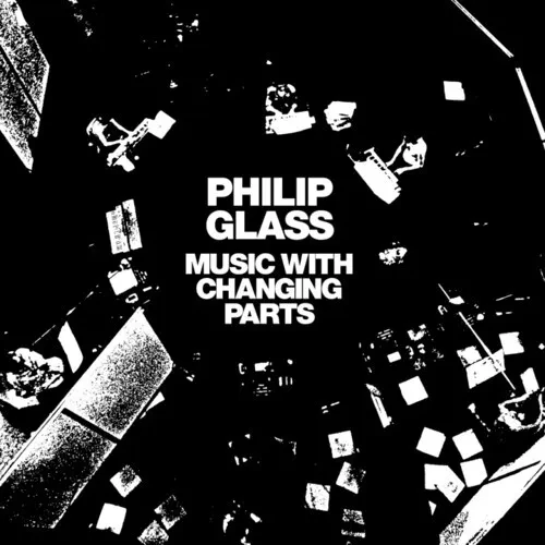 Виниловая пластинка Philip Glass - Music With Changing Parts [New Vinyl LP] Reissue