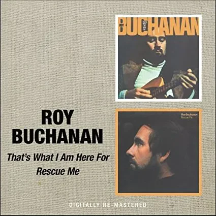 ROY BUCHANAN - That's What I'm Here For / Rescue Me (CD)
