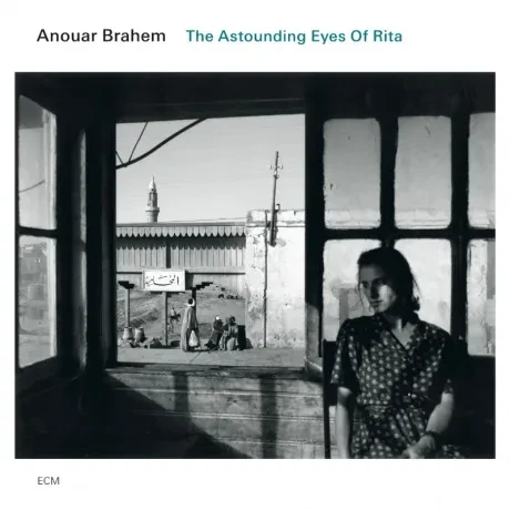 ANOUAR BRAHEM - The Astounding Eyes Of Rita (CD)