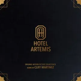 Виниловая пластинка Cliff Martinez – Hotel Artemis (Original Soundtrack) (Релиз 2018)