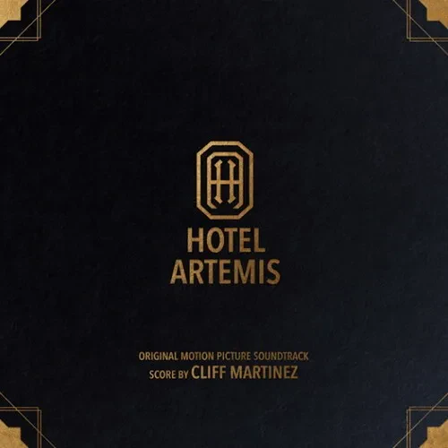 Виниловая пластинка Cliff Martinez – Hotel Artemis (Original Soundtrack) (Релиз 2018)