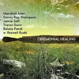 Виниловая пластинка Marshall Allen - Ceremonial Healing [New Vinyl LP]