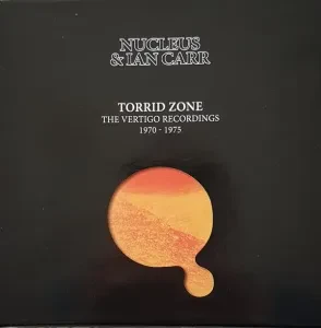 NUCLEUS & IAN CARR - Torrid Zone: The Vertigo Recordings 1970-1975 (6CD, Box)