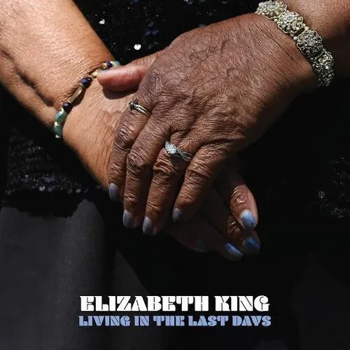 Виниловая пластинка Elizabeth King – Living In The Last Days (Релиз 2021)
