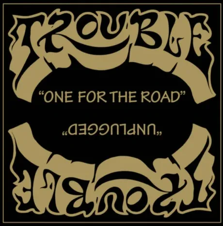 TROUBLE - One For The Road / Unplugged (2CD)