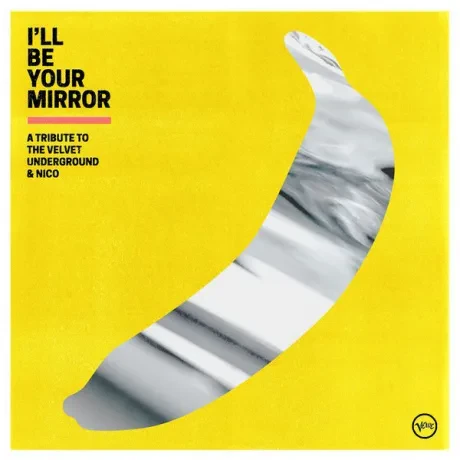 Виниловая пластинка Various Artists – I’ll Be Your Mirror: A Tribute to The Velvet Underground & Nico Sealed