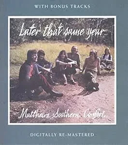 MATTHEWS' SOUTHERN COMFORT - Later That Same Year (CD)
