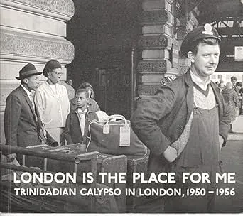 VARIOUS ARTISTS - London Is The Place For Me: Trinidadian Calypso In London, 1950 - 1956 (CD)