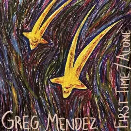 Виниловая пластинка Greg Mendez - First Time / Alone [New 7" Vinyl]