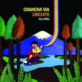 Виниловая пластинка Chancho Via Circuito - Rio Arriba [New Vinyl LP]