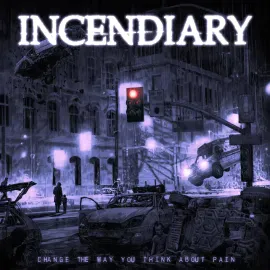 Виниловая пластинка Incendiary – Change The Way You Think About Pain Релиз 2023
