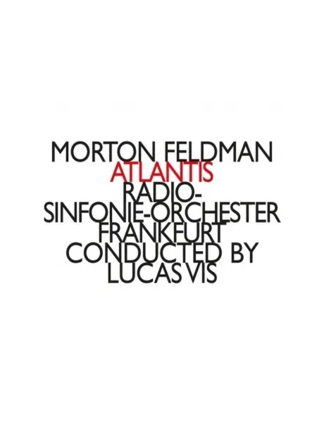 VIS, LUCAS; RADIO-SINFONIE-ORCHESTER FRANKFURT - Feldman: Atlantis (CD)