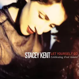 Stacey Kent - Let Yourself Go: A Tribute To Fred Astaire NEW Vinyl