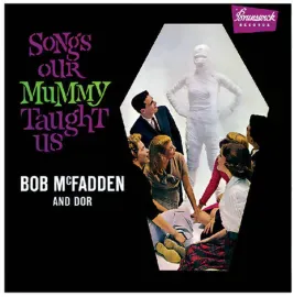 Виниловая пластинка Bob McFadden and Dor – Songs Our Mummy Taught Us (Релиз 2024)