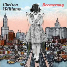 Виниловая пластинка Chelsea Williams – Boomerang (Релиз 2017)
